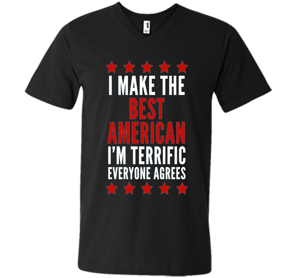 I Make The Best American T-Shirt Funny Trump 4th of July Tee