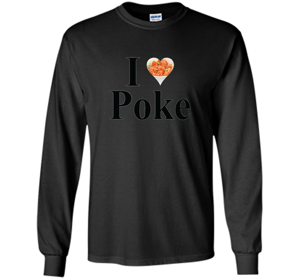 I Love Poke Fish Bowl T-Shirt