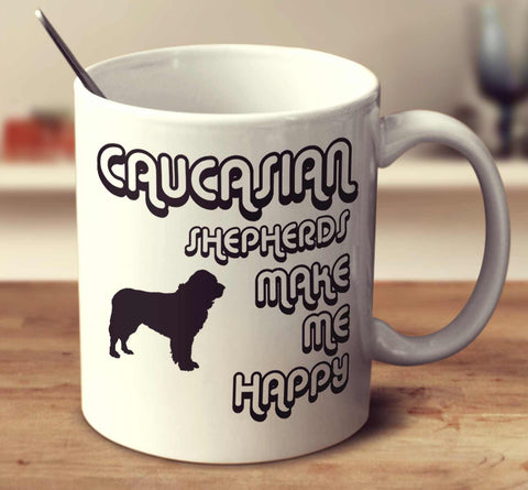 Caucasian Shepherds Make Me Happy 2