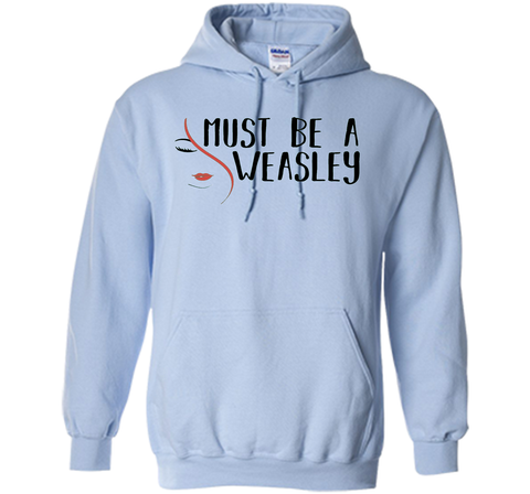 Must Be A Weasley T Shirt Funny Redhead Shirt