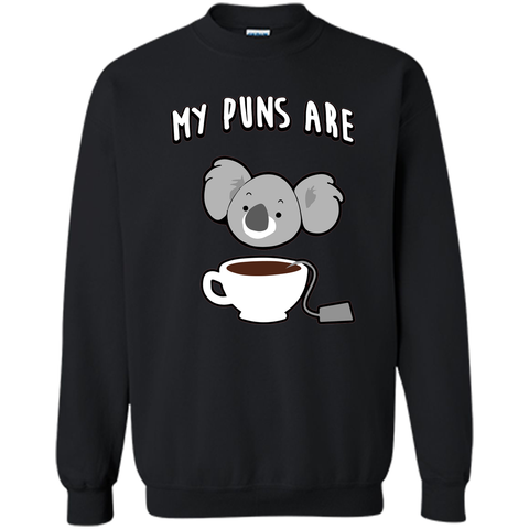 My Puns Are Koala Tea T Shirt