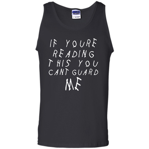 If youre reading this you can't guard me T-shirt