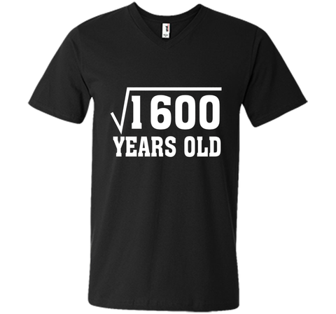 Square Root Of 1600 Funny 40 Years Old T-Shirt 40th Birthday