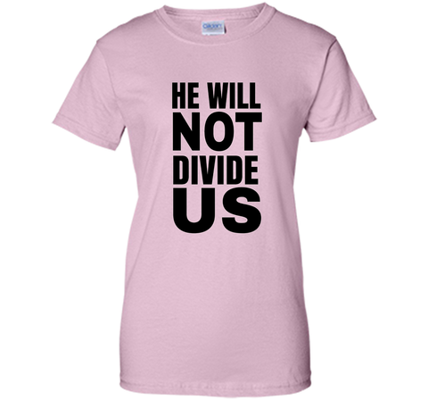 He Will Not Divide Us Shirt