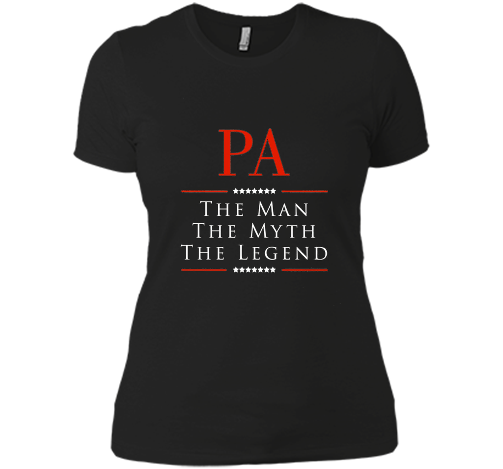 Pa The Man The Myth The Legend Great Gift for PA Tshirt