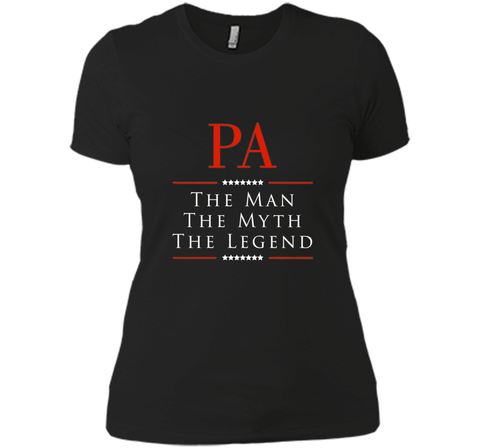 Pa The Man The Myth The Legend Great Gift for PA Tshirt
