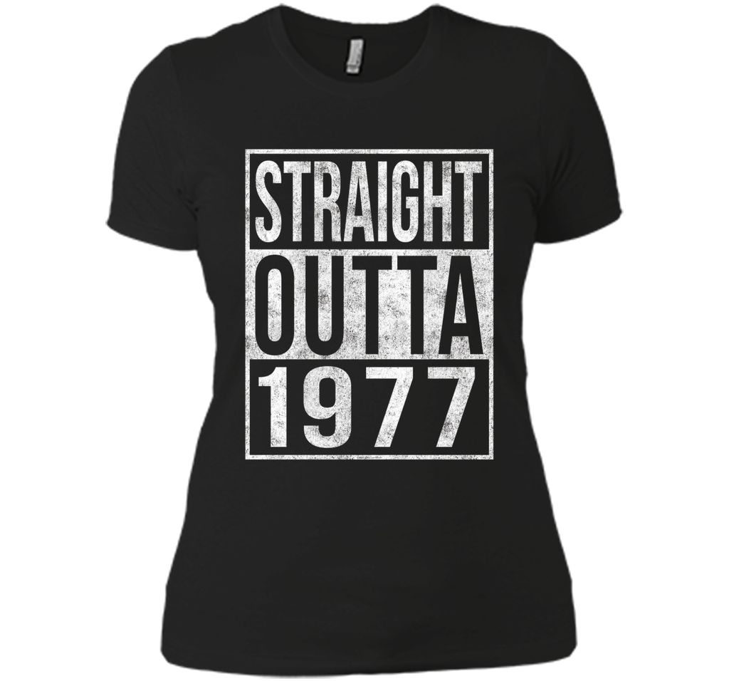 Straight Outta 1977 Funny 40th Birthday T-Shirt