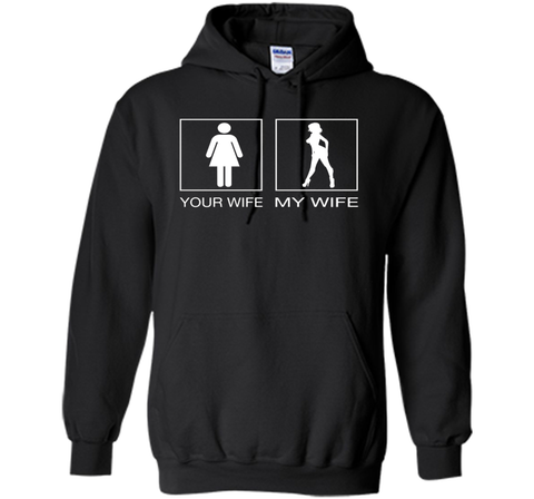 Your Wife My Wife Sexy T Shirt - Husband T Shirt