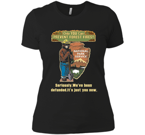 Seriously We've Been Defunded It's Just You Now t-shirt