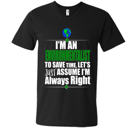 I'M An Environmentalist Assume I'M Right Gift T-Shirt