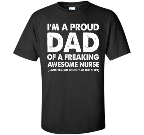 I'm A Proud Dad Of A Freaking Awesome Nurse