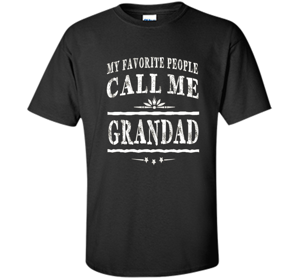 My Favorite People Call Me Grandad Grandpa Gift Men T-shirt