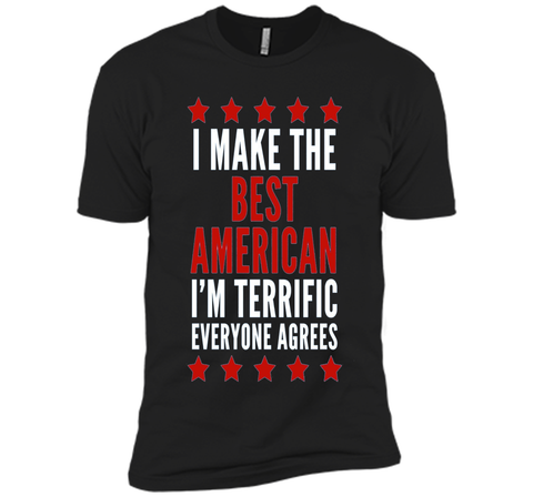 I Make The Best American T-Shirt Funny Trump 4th of July Tee