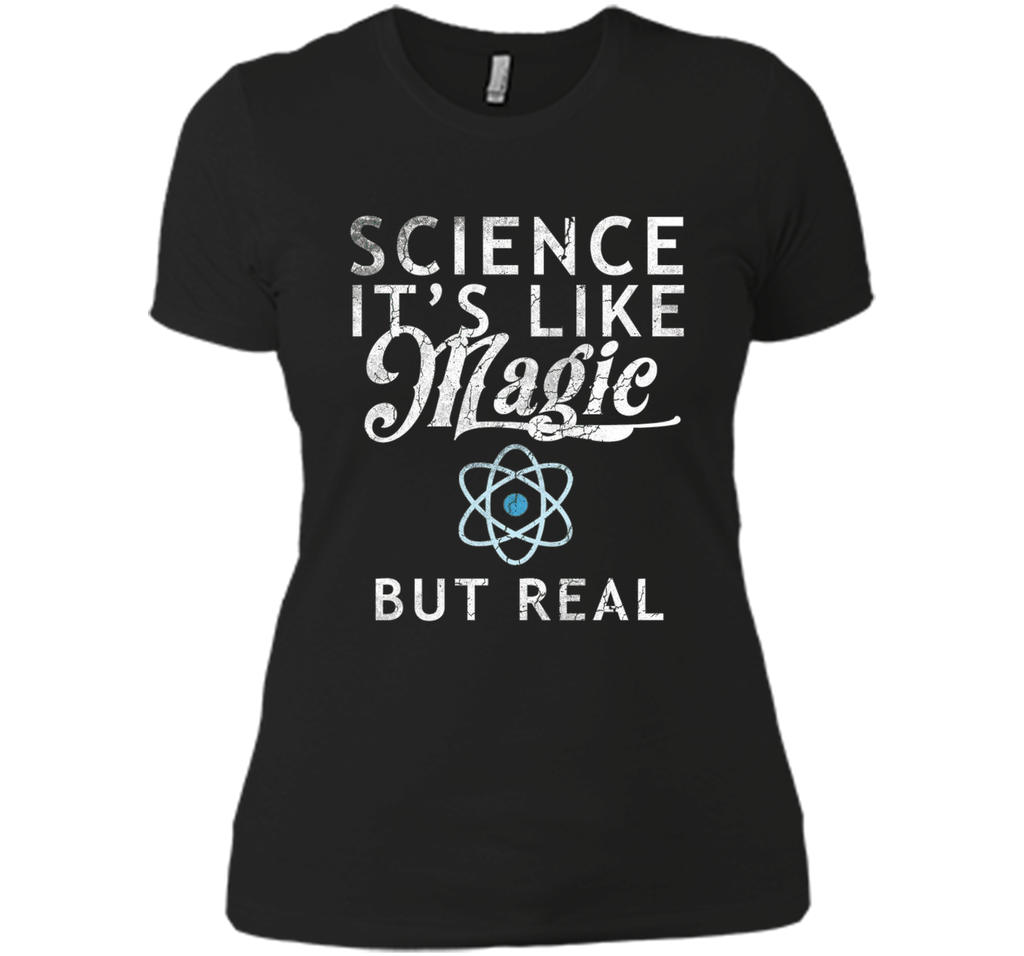 Science It's Like Magic But Real Shirt Tee Scientists Geek