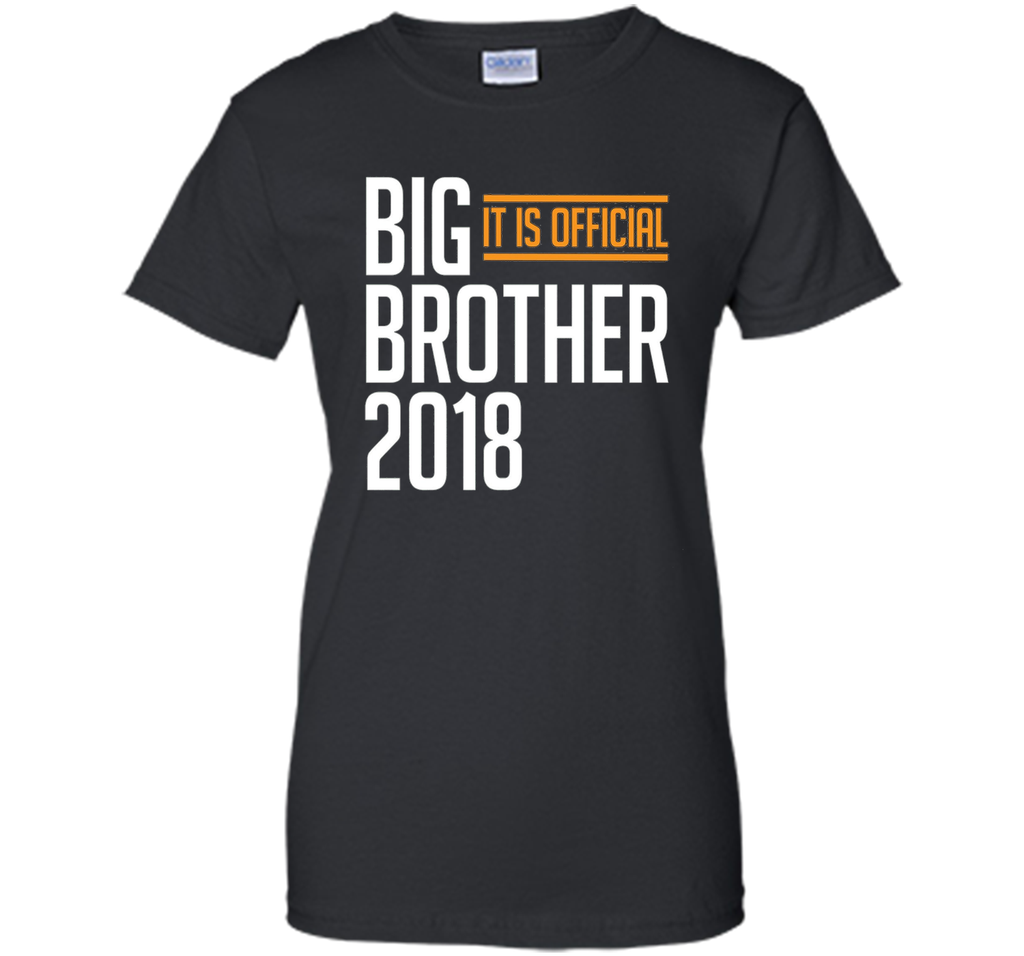 I Am Going To Be A Big Brother 2018 Shirt - It Is Official