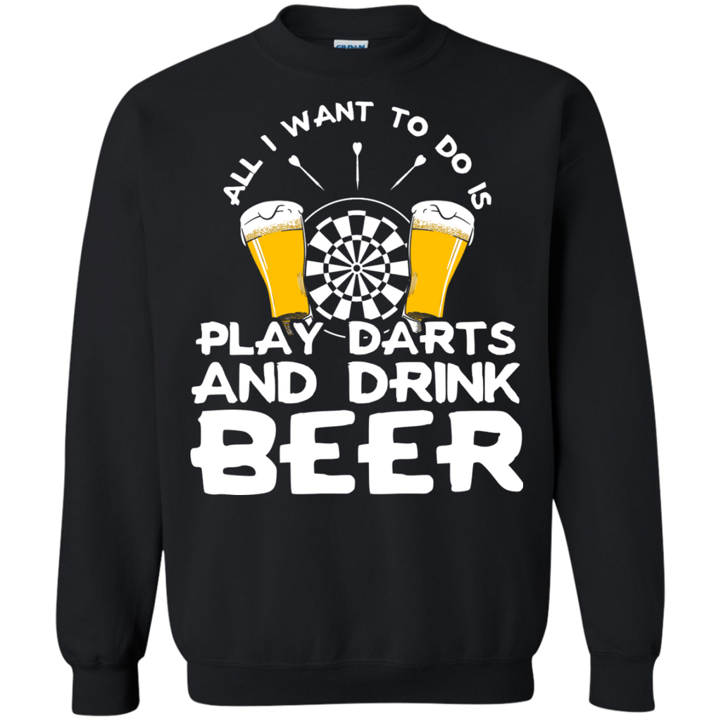 all i want to do is play darts and drink beer T-Shirt