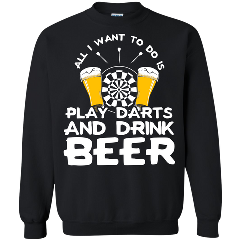 all i want to do is play darts and drink beer T-Shirt