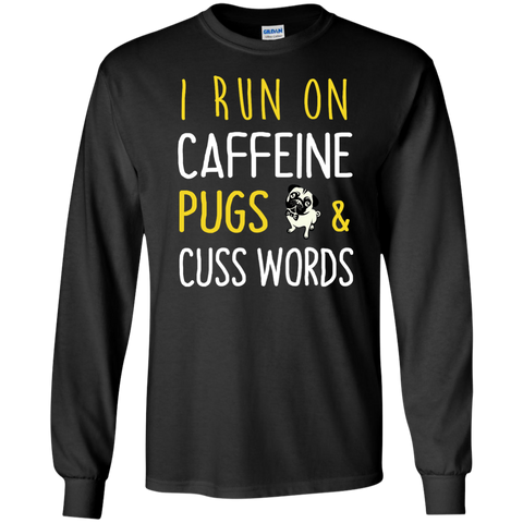 i run on caffeine pugs and cuss words T-Shirt