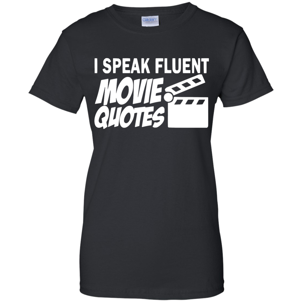 i speak fluent movie quotes T-Shirt
