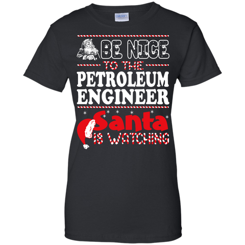 be nice to the petroleum engineer santa is watching - christmas T-Shirt