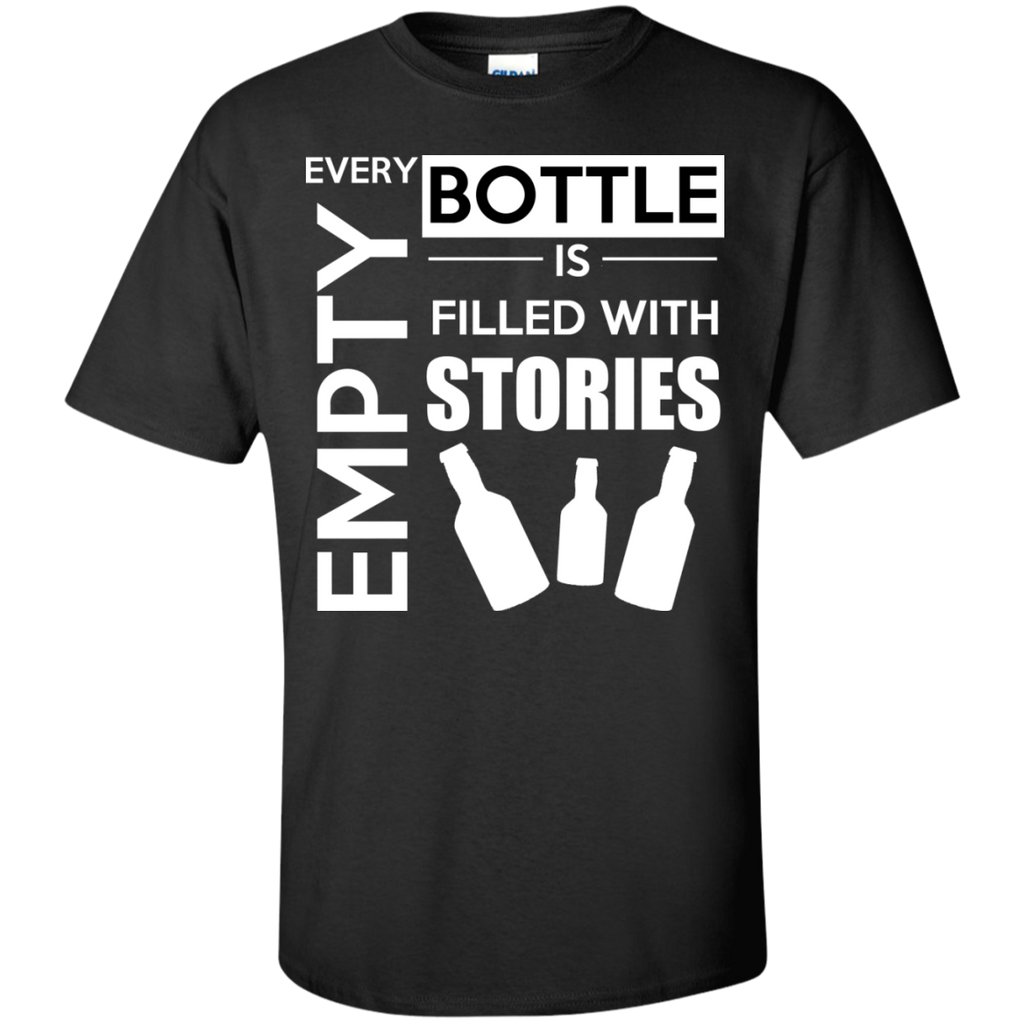 every empty bottle is filled with stories funny beer T-Shirt