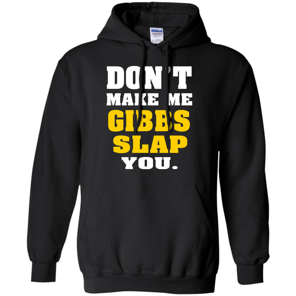 dont make me gibbs slap you T-Shirt