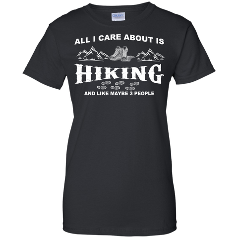 all i care about is hiking and like maybe 3 people T-Shirt