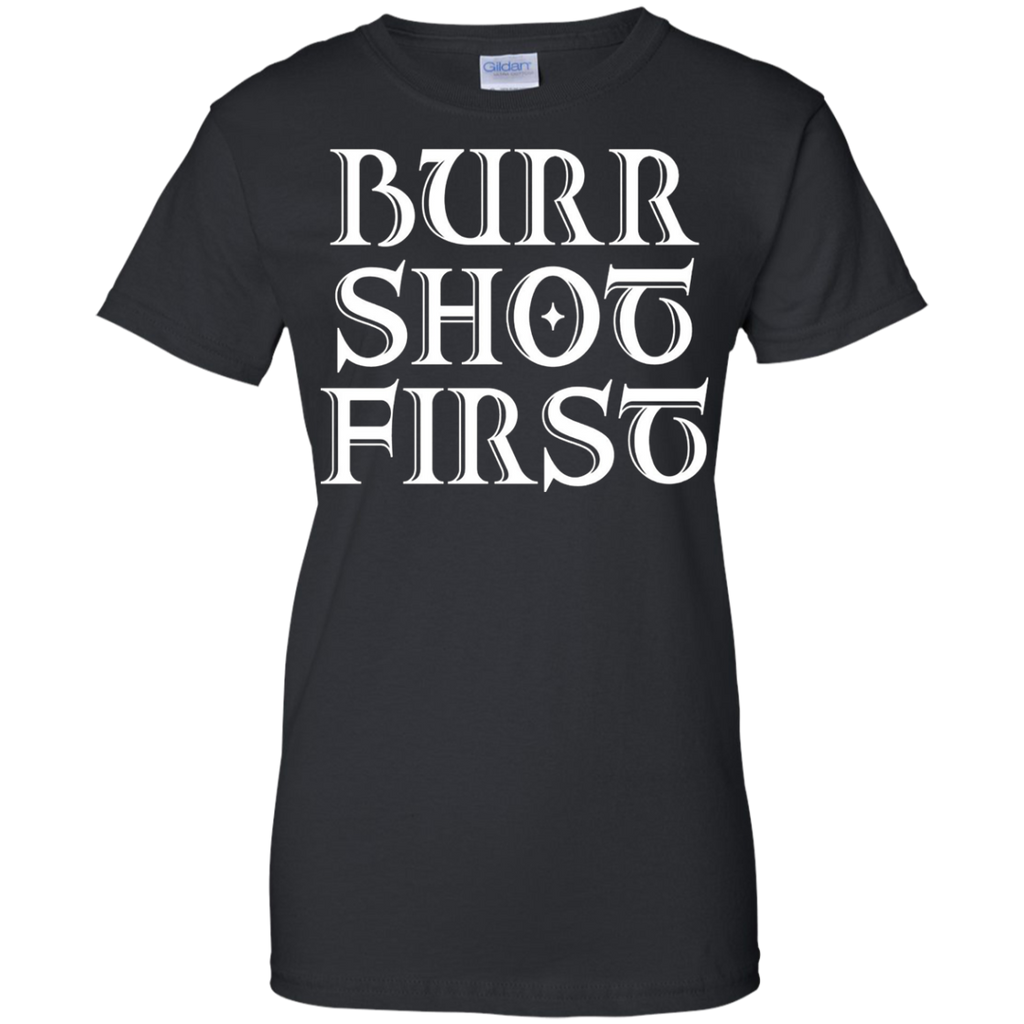 awesome burr shot first alexander hamilton fan T-Shirt