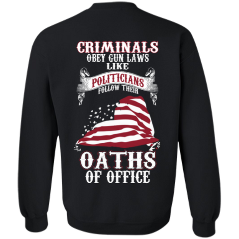 criminals obey gun laws like politicians follow their oaths of office gun T-Shirt