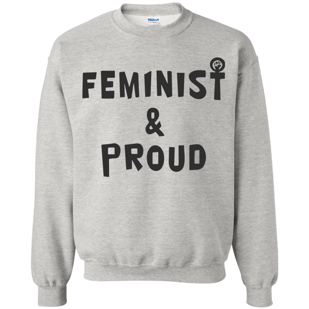 feminist and proud sweatshirt T-Shirt