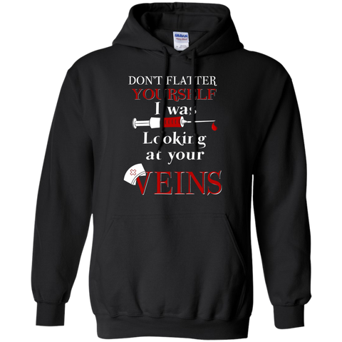 don't flatter yourself. i was looking at your veins T-Shirt