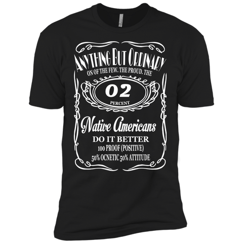 anything but ordinary on of the few, the proud, the 02 percent native... T-Shirt