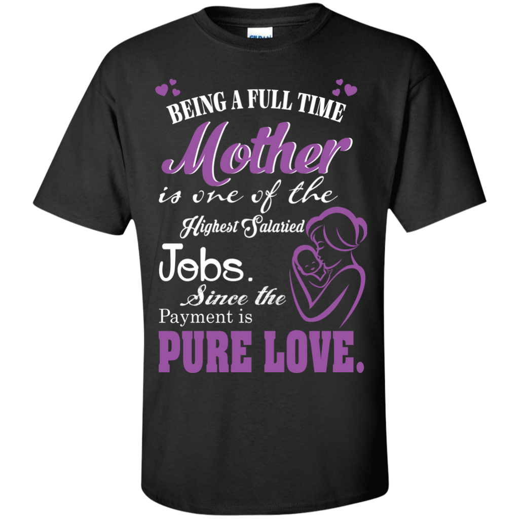 being a full time mother T-Shirt