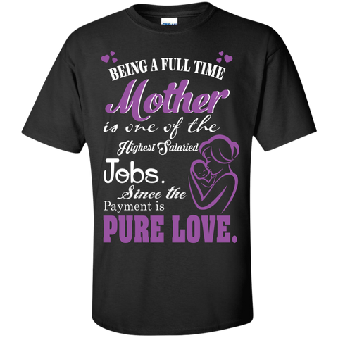 being a full time mother T-Shirt