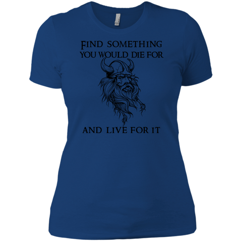 find something you would die for...t-shirt & hoodie T-Shirt