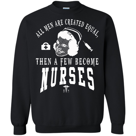 all men are created equal then a few become nurses T-Shirt