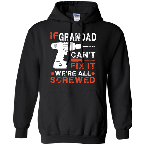 if grandad can't fix it we're all screwed T-Shirt