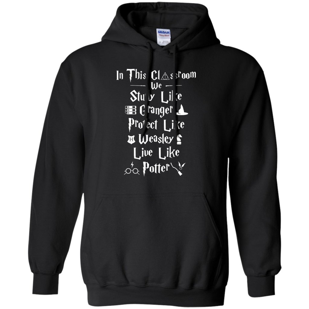 in the class room we study like granger. protect like weasley. live like potter. T-Shirt