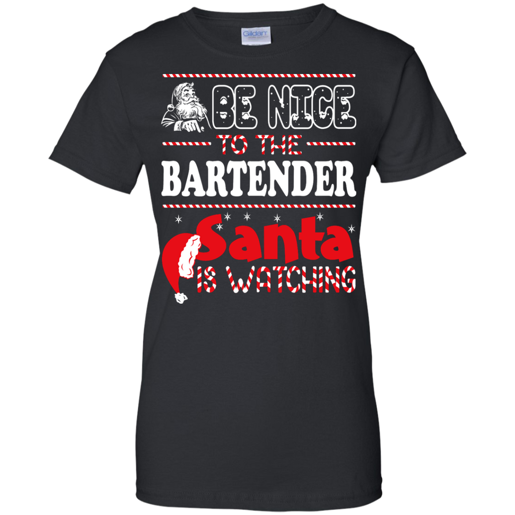 be nice to the bartender santa is watching - christmas T-Shirt