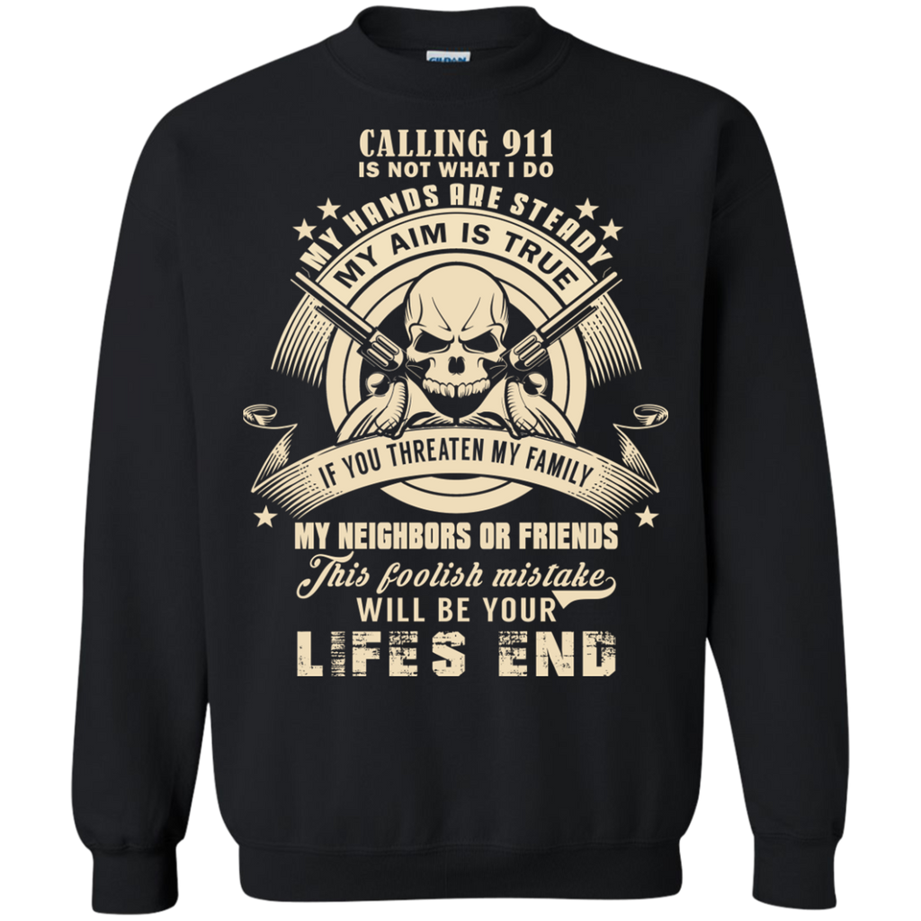 calling 911 is not what i do T-Shirt
