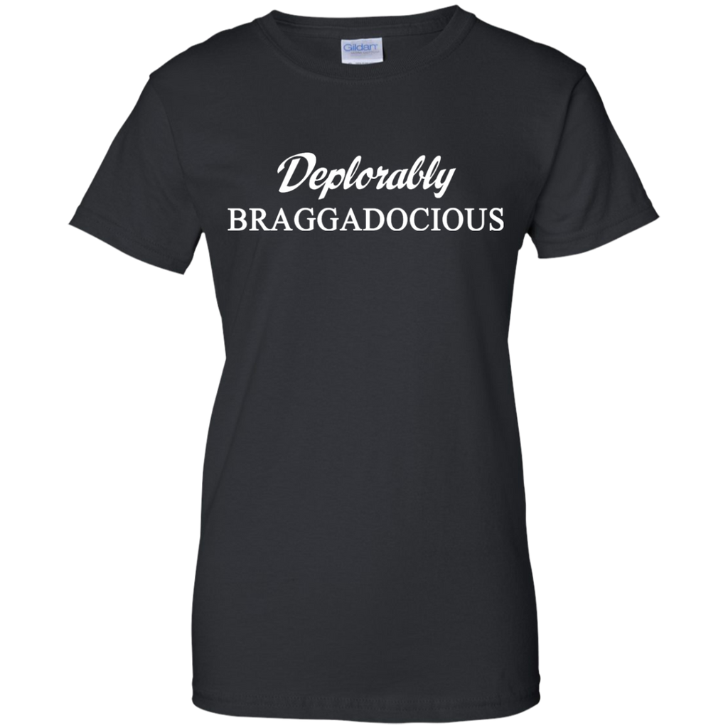deplorably braggadocious T-Shirt