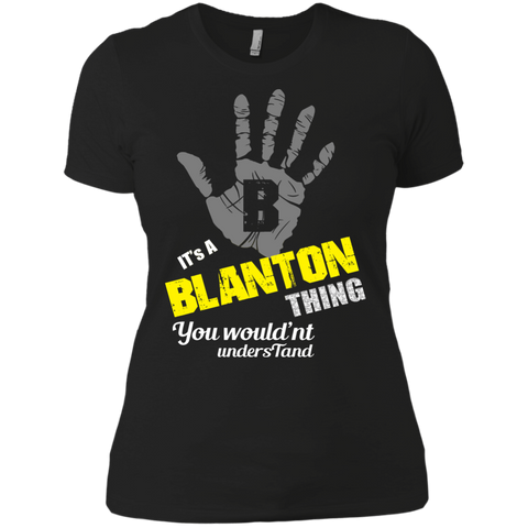 it's a blanton thing you wouldn't understand! T-Shirt