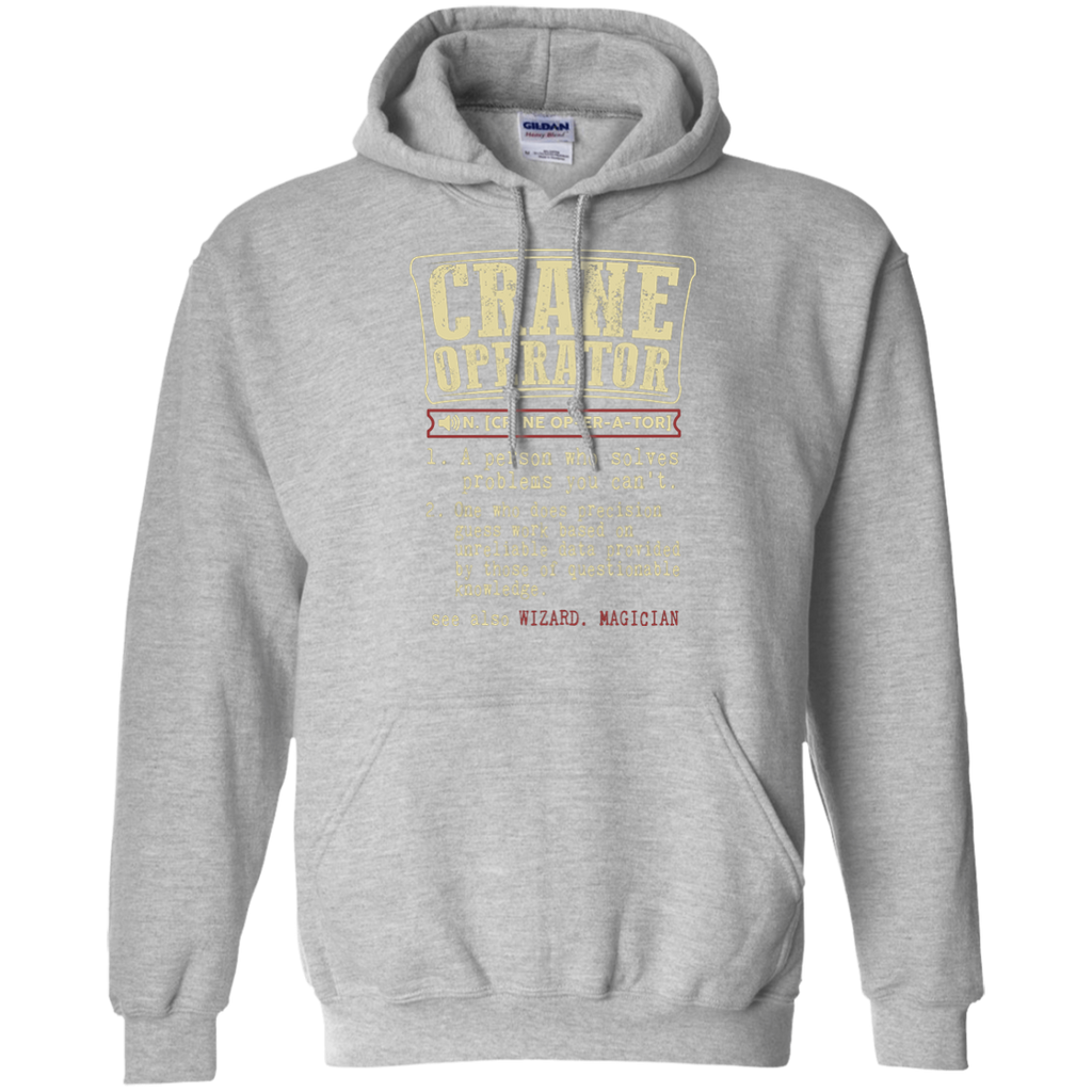 crane operator funny dictionary term T-Shirt G185 Gildan Pullover Hoodie 8 oz.