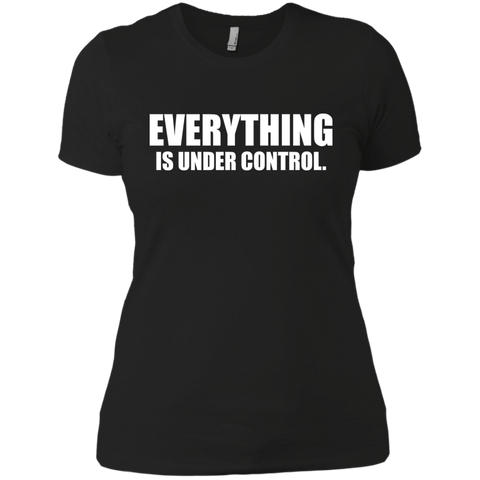 everything is under control. T-Shirt