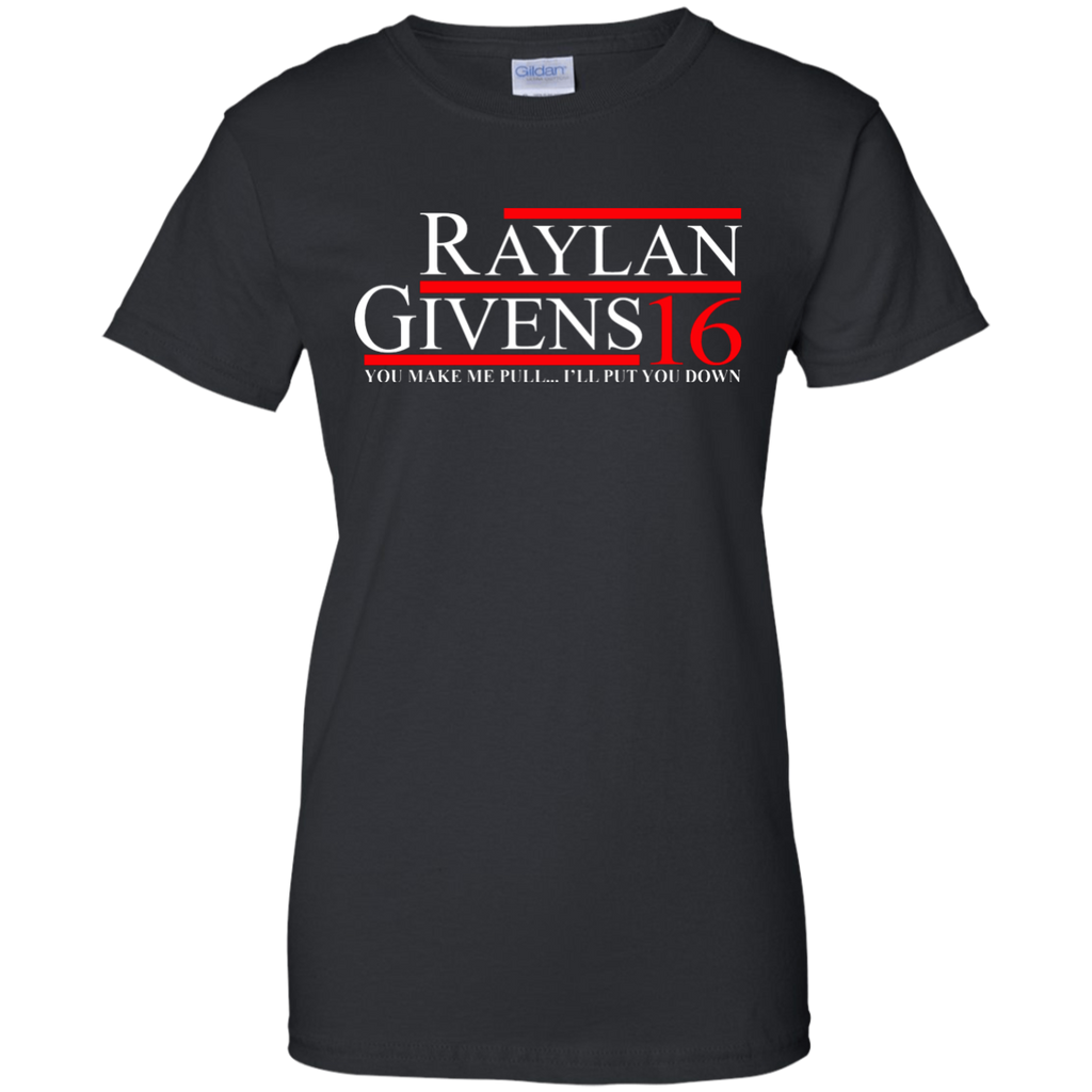 raylan givens for president T-Shirt G200L Gildan Ladies' 100% Cotton T-Shirt