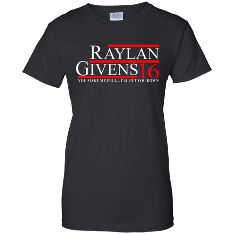 raylan givens for president T-Shirt G200L Gildan Ladies' 100% Cotton T-Shirt