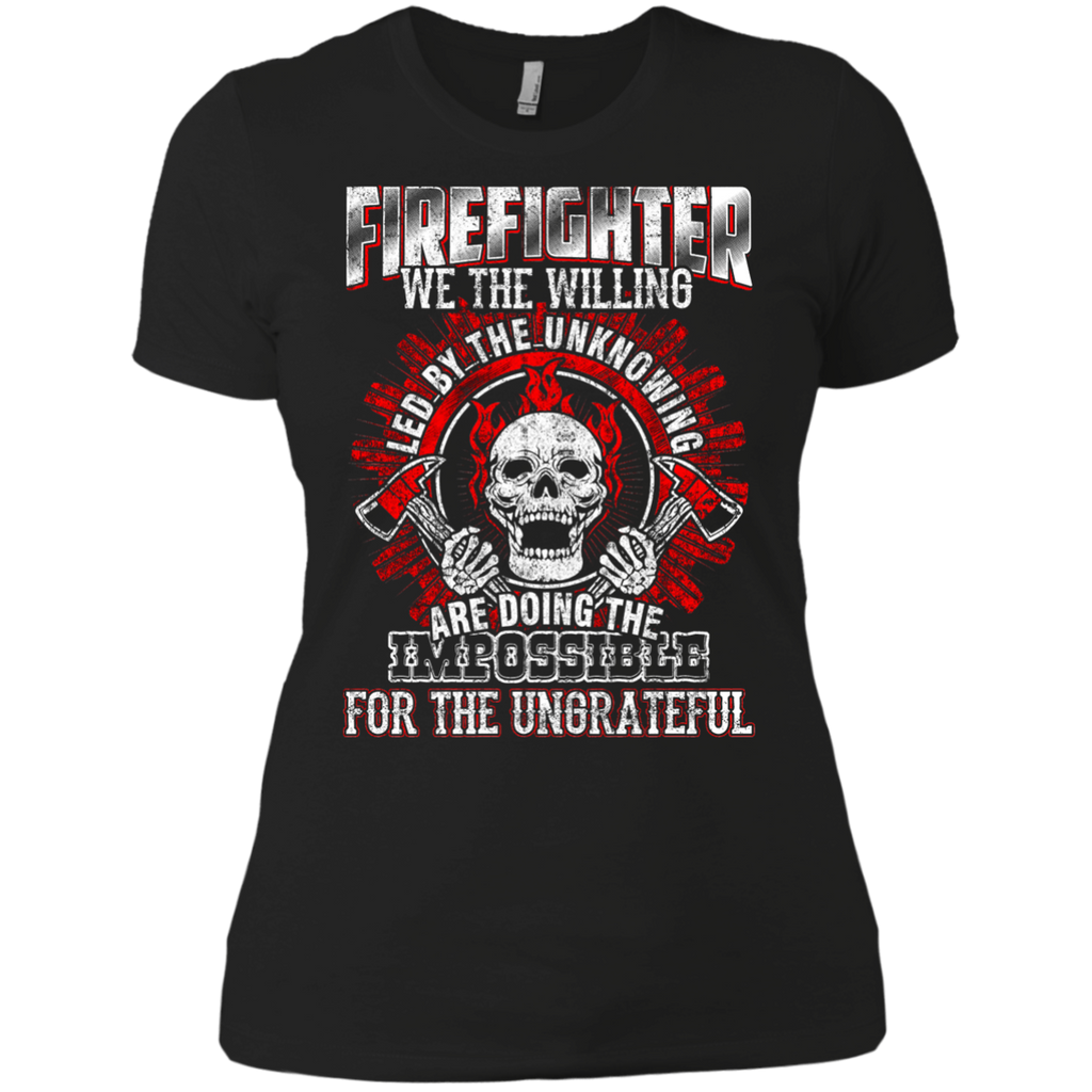 firefighter we the willing led by the unknowing T-Shirt