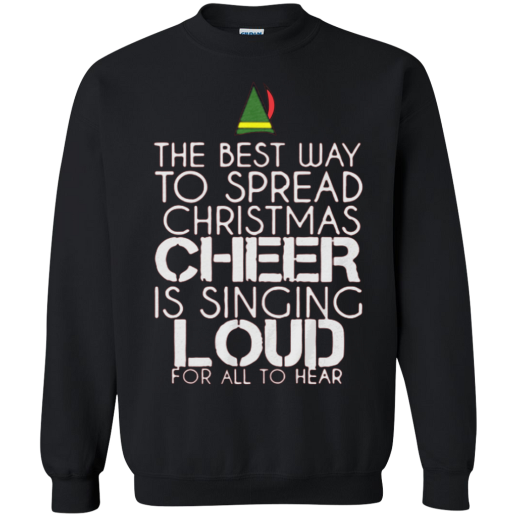 elf ugly christmas sweater the best way to spread christmas cheer is singing loud for all to hear T-Shirt