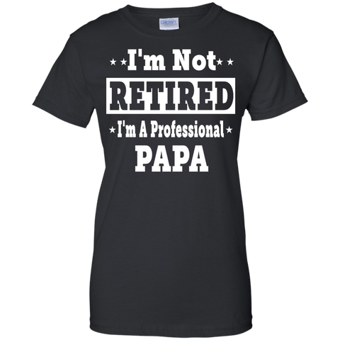 i'm not retired i'm a professional papa T-Shirt