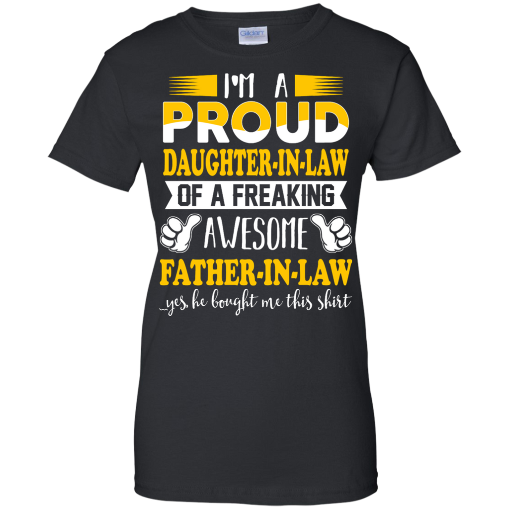 i'm a proud daughter-in-law of a freaking awesome father-in-law T-Shirt